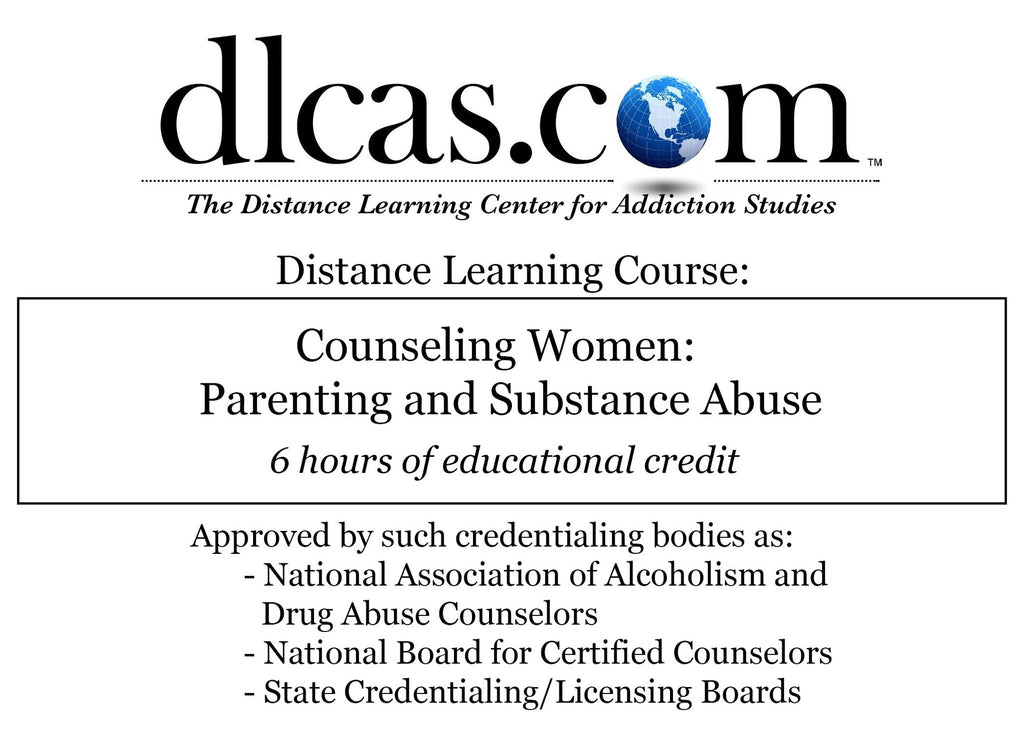 Counseling Women: Parenting and Substance Abuse (6 hours)