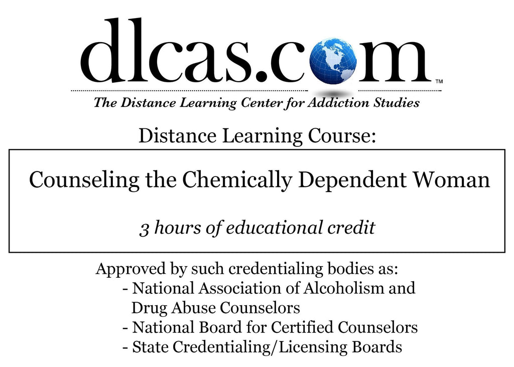 Counseling the Chemically Dependent Woman (3 hours)