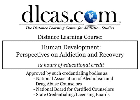 Human Development: Perspectives on Addiction and Recovery (12 hours)