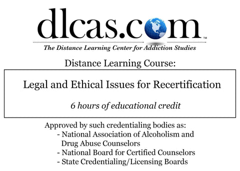Legal and Ethical Issues for Recertification (6 hours)