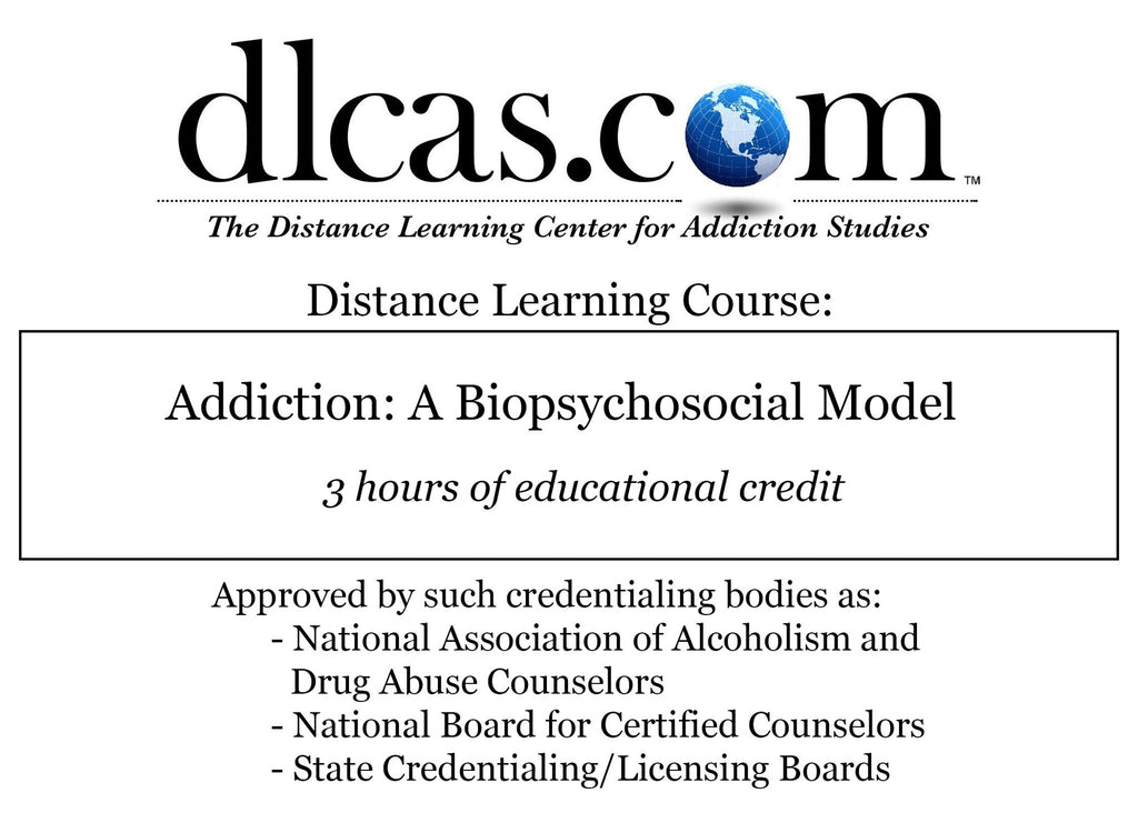 Addiction: A Biopsychosocial Model (3 hours)