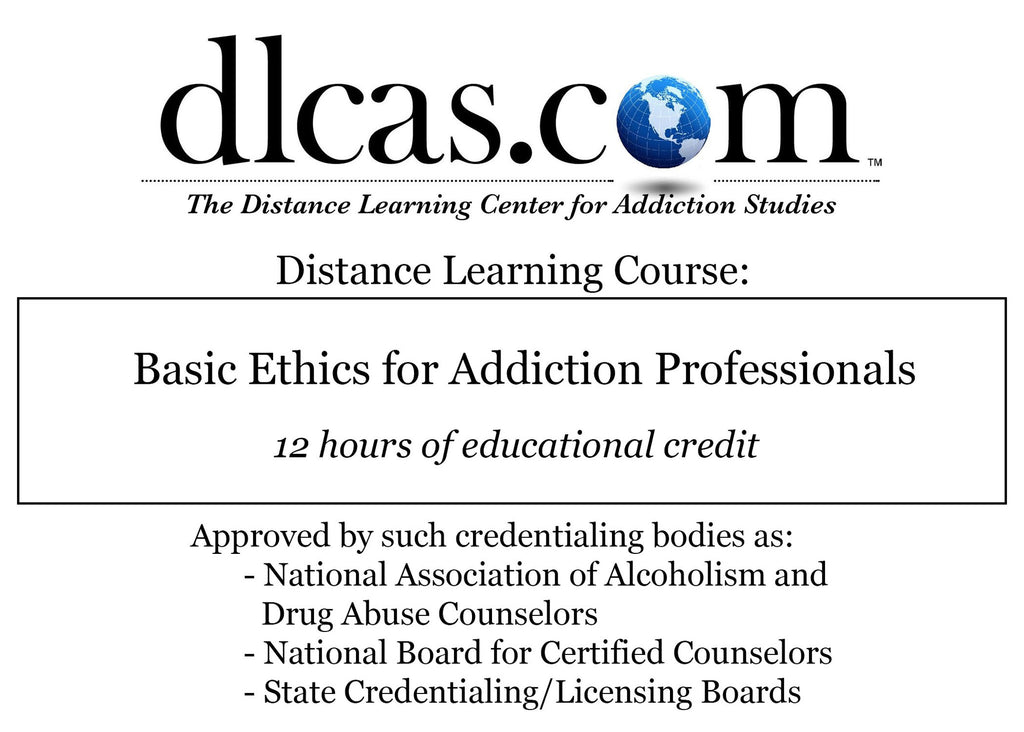 Basic Ethics for Addiction Professionals (12 hours)