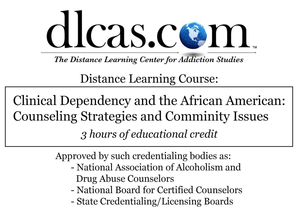 Chemical Dependency and the African American: Counseling Strategies and Community Issues (3 hours)