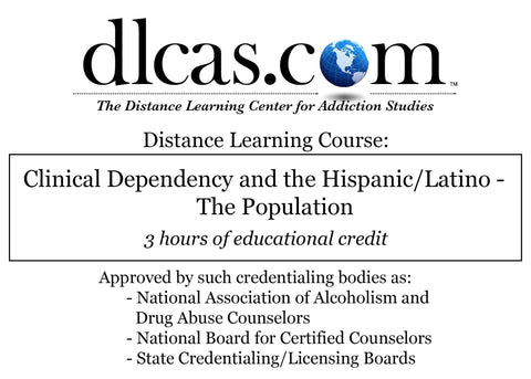 Chemical Dependency and the Hispanic/Latino - The Population (3 hours)