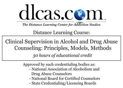 Clinical Supervision in Alcohol and Drug Abuse Counseling: Principles, Models, Methods (30 hours)