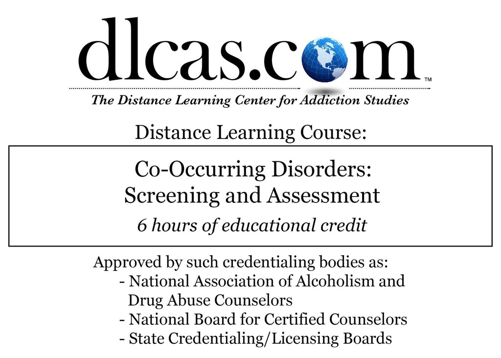 Co-Occurring Disorders: Screening and Assessment (6 hours)