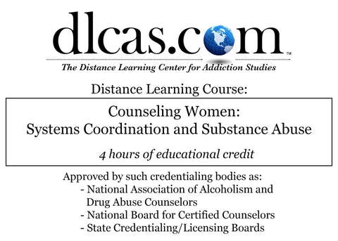 Counseling Women: Systems Coordination and Substance Abuse (4 hours)