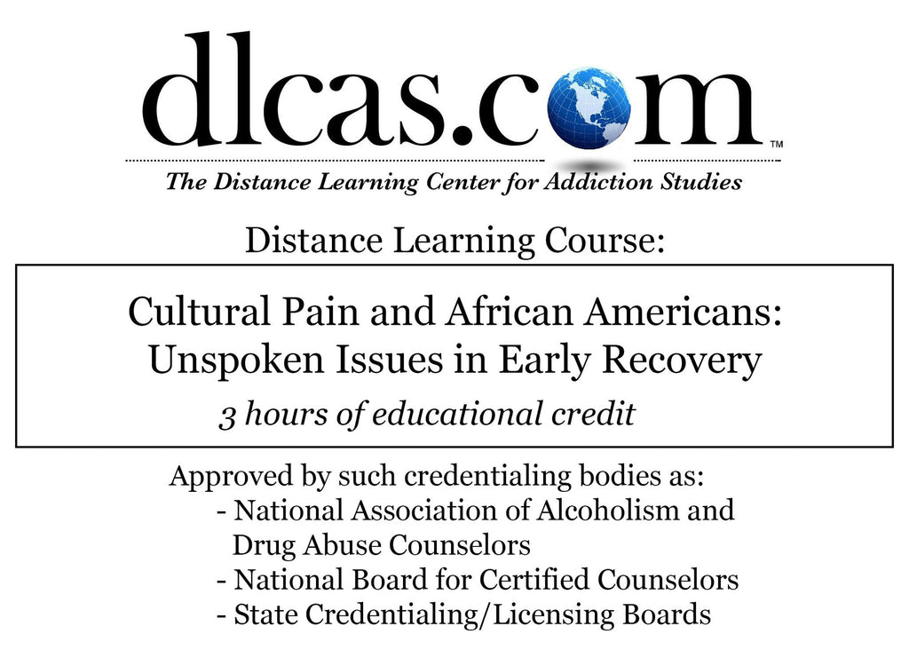 Cultural Pain and African Americans: Unspoken Issues in Early Recovery (3 hours)