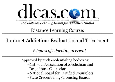 Internet Addiction: Evaluation and Treatment (6 hours)