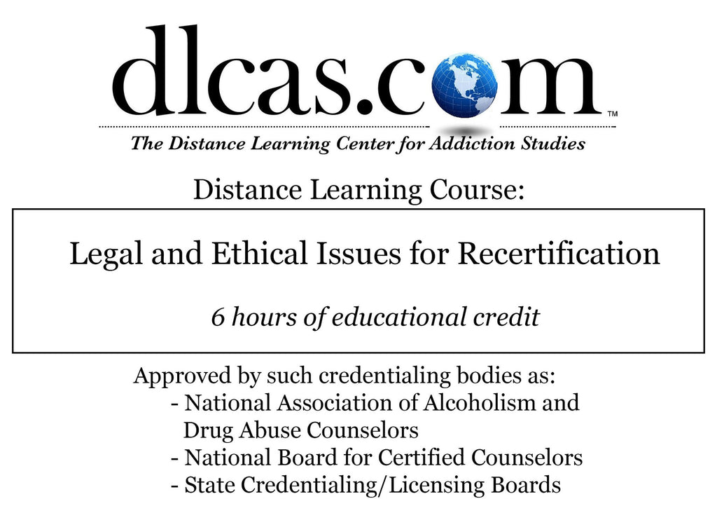 Legal and Ethical Issues for Recertification (6 hours)