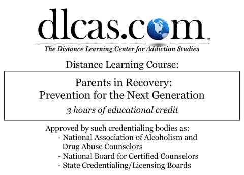 Parents in Recovery: Prevention for the Next Generation (3 hours)
