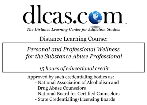 Personal and Professional Wellness for the Substance Abuse Professional (15 hours)