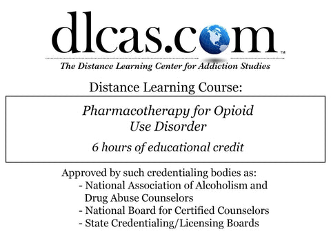 Pharmacotherapy for Opioid Use Disorder (6 hours)