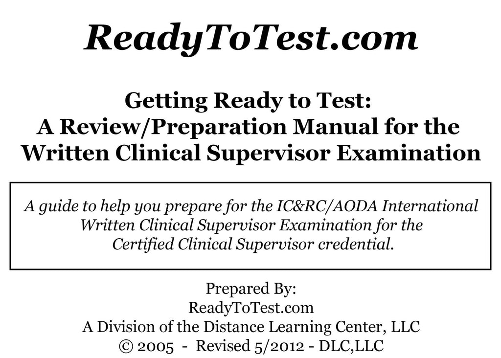 Getting Ready To Test (CS405): A Review and Preparation Manual for the Written Clinical Supervisor Exam