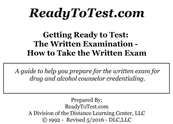 Getting Ready To Test (W401): The Written Examination – DLC, LLC
