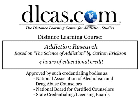 Addiction Research Based on "The Science of Addiction" by Carlton Erickson (4 hours)