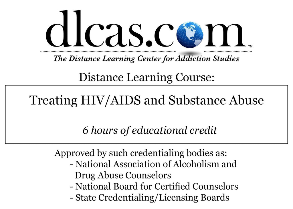 Treating HIV/AIDS and Substance Abuse (6 hours)